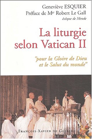 Stock image for La liturgie selon Vatican II. Pour la Gloire de Dieu et le Salut du monde for sale by medimops