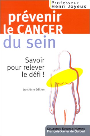 Stock image for Prvenir le cancer du sein : Savoir pour relever le dfi ! for sale by medimops
