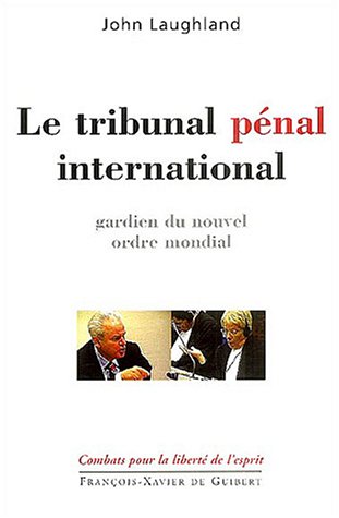 Beispielbild fr Le tribunal pnal international: Gardien du nouvel ordre mondial zum Verkauf von Gallix