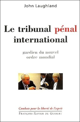 Imagen de archivo de Le tribunal pnal international: Gardien du nouvel ordre mondial a la venta por Gallix