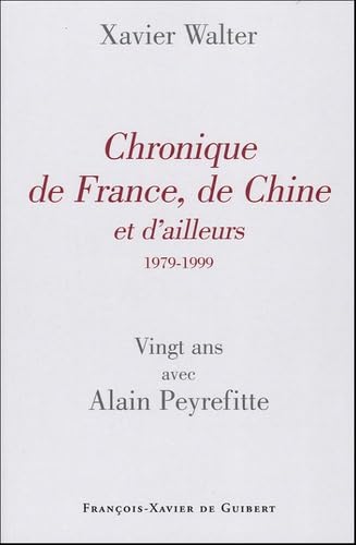 Stock image for Chronique de France, de Chine et d'ailleurs (1979-1999): Vingt ans avec Alain Peyrefitte for sale by Ammareal