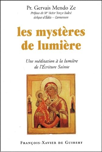 Beispielbild fr Les Mystres de lumire: Une mditation  la lumire de l'Ecriture Sainte zum Verkauf von Gallix