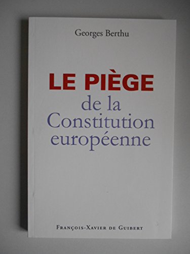 Stock image for Le pi ge de la Constitution europ enne [Paperback] Berthu, Georges for sale by LIVREAUTRESORSAS