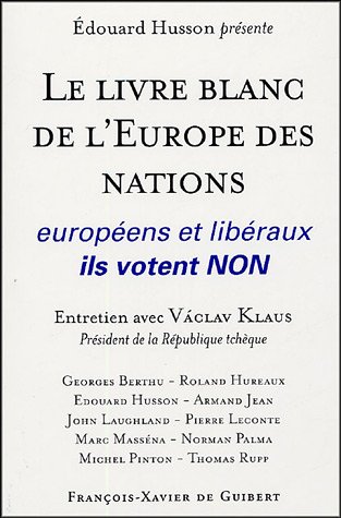 9782868399090: Le livre blanc de l'Europe des nations: Europens et libraux, ils votent NON