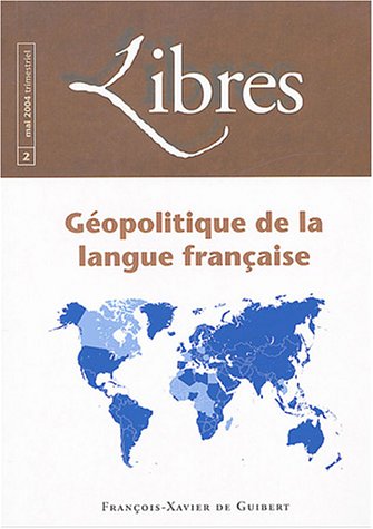 Beispielbild fr Libres, N 2 mai 2004: Gopolitique de la langue franaise zum Verkauf von Ammareal