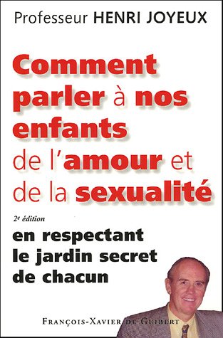 Stock image for Comment Parler  nos Enfants de l'Amour et de la Sexualit: En respectant le jardin secret de chacun for sale by LeLivreVert