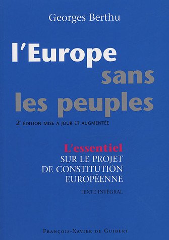 Beispielbild fr L'Europe sans les Peuples: Commentaire du projet de Constitution europenne et texte intgral zum Verkauf von Ammareal