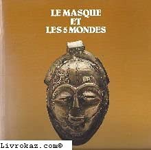 Stock image for Le masque et les 5 mondes. for sale by les routes du globe