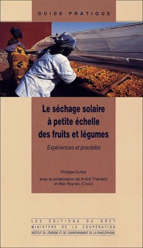 Beispielbild fr Le schage solaire  petite chelle des fruits et lgumes : expriences et procds zum Verkauf von Ammareal