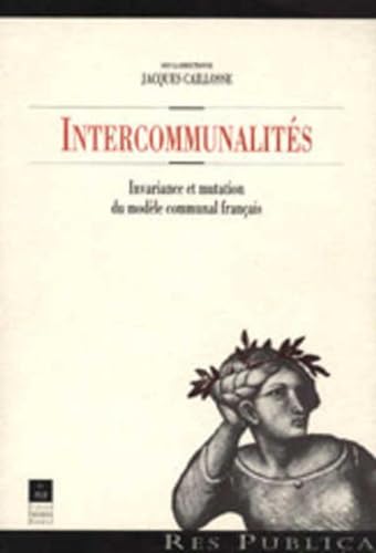 Stock image for Intercommunalites : invariance et mutation du modele communal franais for sale by Ammareal