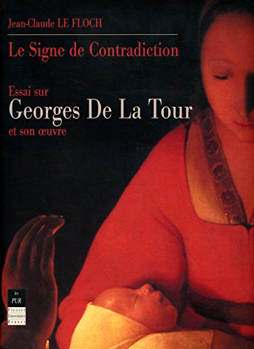 Stock image for Le signe de contradiction essai sur georges de la tour et son oeuvre for sale by Ammareal