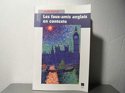 Imagen de archivo de Les Faux amis anglais en contexte: 364 pages ; 800 faux-amis ; 280 illustrations ; 5000 citations ; liste complmentaire de 700 homographes a la venta por medimops