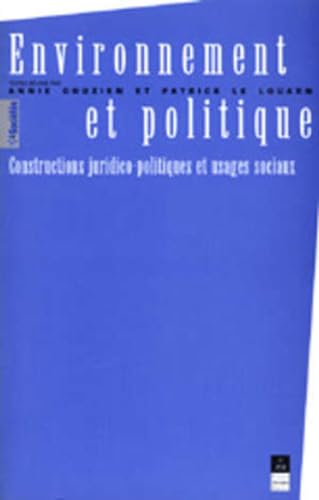 Environnement et politique - Constructions juridico-politiques et usages sociaux
