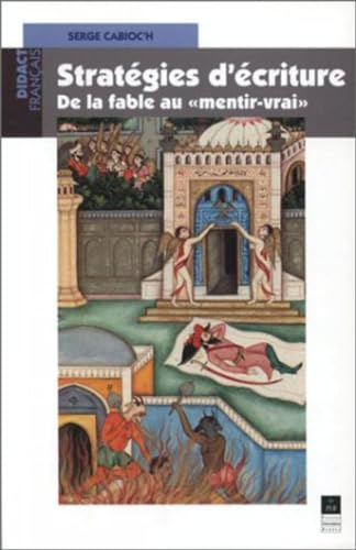 9782868472564: STRATEGIES D ECRITURE DE LA FABLE AU MENTIR VRAI