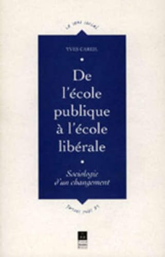 Stock image for De l'cole publique  l'cole librale: Sociologie d'un changement for sale by Ammareal