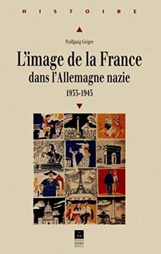 Beispielbild fr L'image de la France dans l'Allemagne nazie, 1933-1945 zum Verkauf von medimops