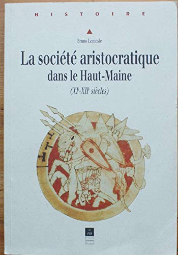 9782868473943: SOCIETE ARISTOCRATIQUE DU HAUT MAINE