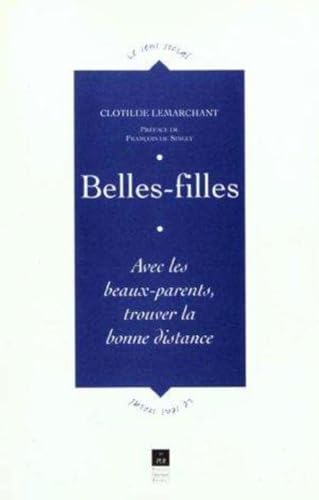 Stock image for BELLES FILLES AVEC LES BEAUX PARENTS TROUVER LA BONNE DISTANCE for sale by Gallix
