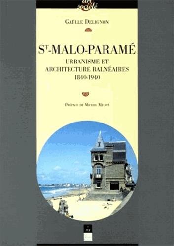 St Malo-ParamÃ©: Urbanisme et architecture balnÃ©aires (9782868474186) by Delignon, GaÃ«lle; Melot, Michel
