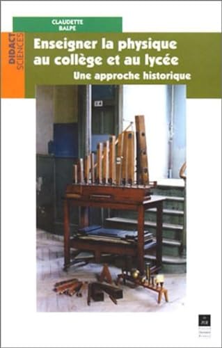 Beispielbild fr ENSEIGNER LA PHYSIQUE AU COLLEGE ET AU LYCEE zum Verkauf von Librairie La Canopee. Inc.