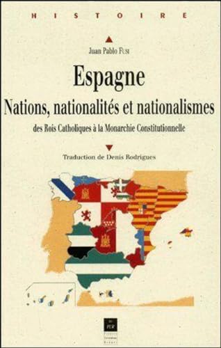 9782868476548: Espagne. Nations, Nationalites Et Nationalismes Des Rois Catholiques A La Monarchie Constitutionnelle