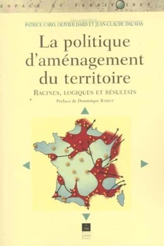 9782868476647: La Politique D'Amenagement Du Territoire. Racines, Logiques Et Resultats