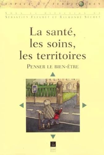 Beispielbild fr La sant, les soins, les territoires. : Penser le bien-tre zum Verkauf von Ammareal