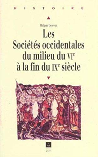 Stock image for SOCIETES OCCIDENTALES DU DEBUT DU VI E SIECLES A LA FIN DU IX E SIECLE for sale by LeLivreVert