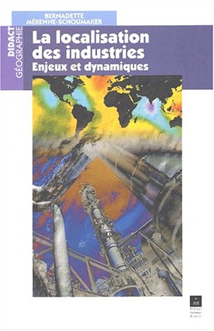 Beispielbild fr La localisation des industries. Enjeux et dynamiques zum Verkauf von Ammareal