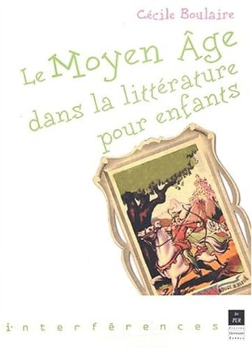 9782868477637: Le Moyen Age Dans La Litterature Pour Enfants