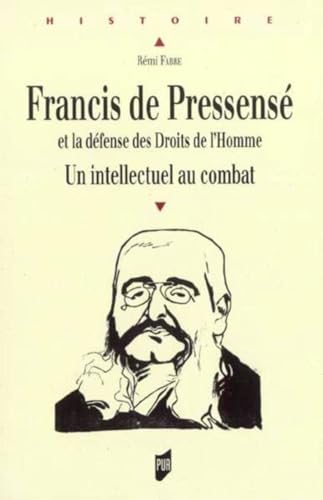 9782868478832: Francis de Pressens et la dfense des Droits de l'Homme: Un intellectuel au combat