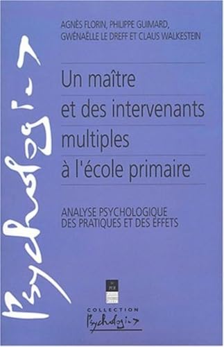 Beispielbild fr Un matre et des intervenants multiples  l'cole primaire : Analyse psychologique des pratiques et des effets zum Verkauf von medimops