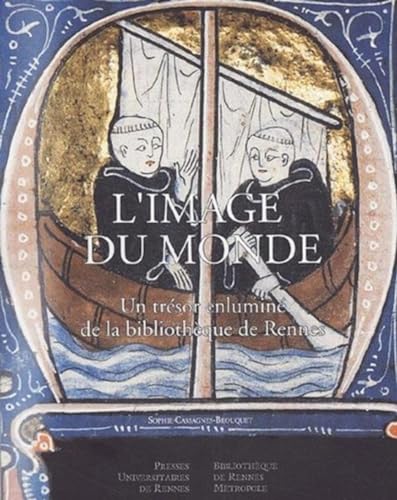 Stock image for L'Image Du Monde.Un Trsor enlumin De La Bibliothque De Rennes for sale by Luigi De Bei