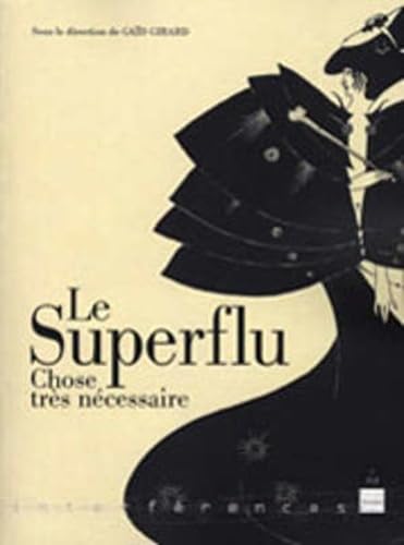 9782868479228: SUPERFLU CHOSE SI NECESSAIRE