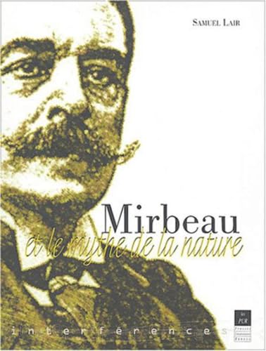 MIRBEAU ET LE MYTHE DE LA NATURE - LAIR,SAMUEL