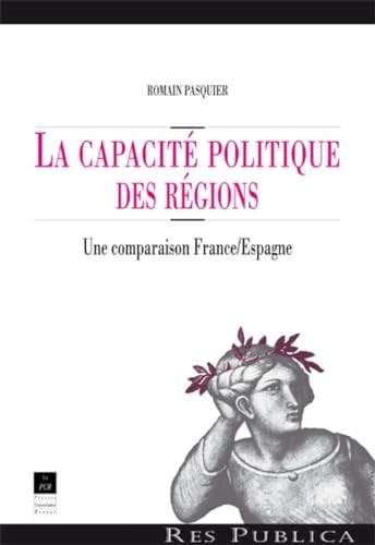 Imagen de archivo de La Capacit Politique Des Rgions : Une Comparaison France-espagne a la venta por RECYCLIVRE