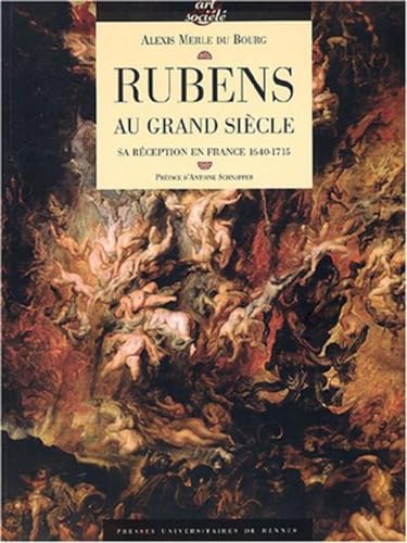 Beispielbild fr Rubens au Grand Siecle Sa reception en France 1640 1715 zum Verkauf von Librairie La Canopee. Inc.