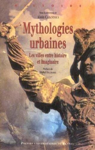 Beispielbild fr Mythologies urbaines : Les villes entre histoire et imaginaire zum Verkauf von Revaluation Books