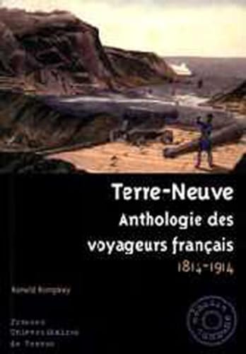 Stock image for Terre-Neuve : Anthologie des Voyageurs Franais, 1814-1914 for sale by Better World Books