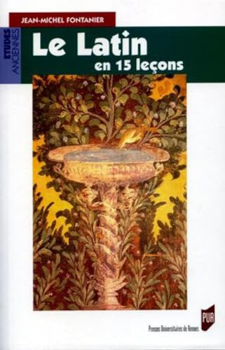 9782868479860: Le latin en 15 leons: Grammaire fondamentale Exercices et versions corrigs Lexique latin-franais