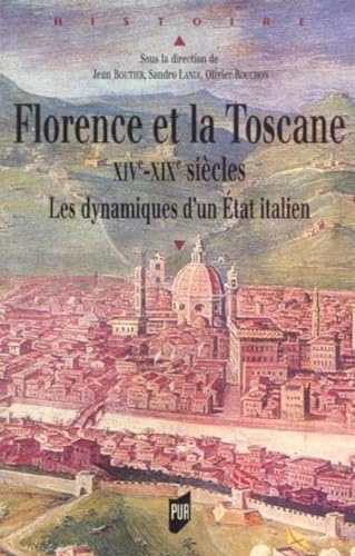 Beispielbild fr Florence et la Toscane XIVe-XIXe sicles : Les dynamiques d'un Etat italien zum Verkauf von Revaluation Books