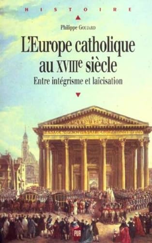 9782868479945: L'Europe catholique au XVIIIe sicle: Entre intgrisme et lacisation (Histoire)