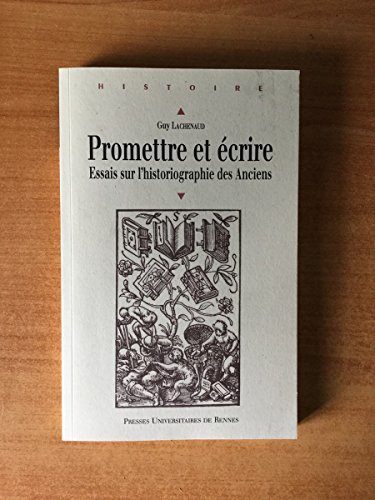 9782868479983: Promettre et crire : Essais sur l'historiographie des Anciens