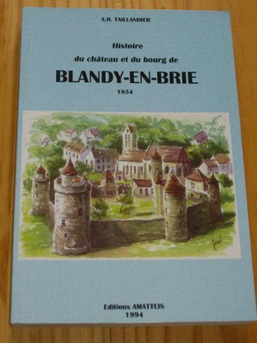 Beispielbild fr Histoire du chteau et du bourg de Blandy en Brie zum Verkauf von Ammareal