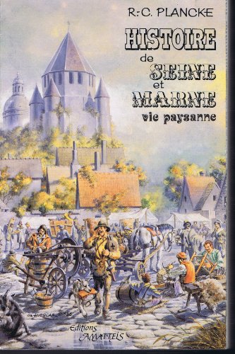 9782868490346: Histoire de seine-et-marne, vie paysanne du moyen-age au debut du xxe siecle