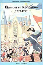 Beispielbild fr Etampes en Revolution 1789-1799 zum Verkauf von Ammareal