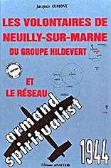 Imagen de archivo de Les Volontaires de Neuilly/Marne du Groupe Hildevert 1944 a la venta por LIVREAUTRESORSAS