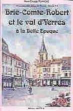 Beispielbild fr Brie-Comte-Robert et le Val d'Yerres zum Verkauf von Ammareal