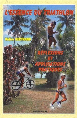 Beispielbild fr L'essence du triathlon: Rflexions et applications pratiques zum Verkauf von Ammareal