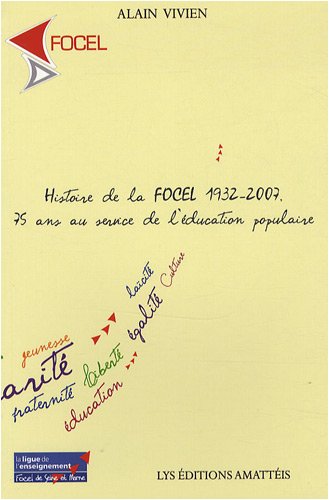 Imagen de archivo de Histoire de la FOCEL 1932-2007 : 75 ans au service de l'ducation populaire a la venta por medimops